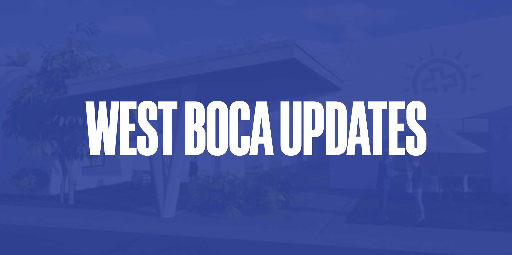West Boca Updates October 2025